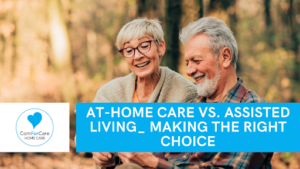At-Home Care vs. Assisted Living: Making the Right Choice