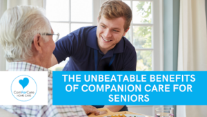 The Unbeatable Benefits of Companion Care for Seniors