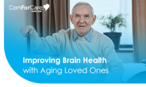 Improving Brain Health with Aging Loved Ones